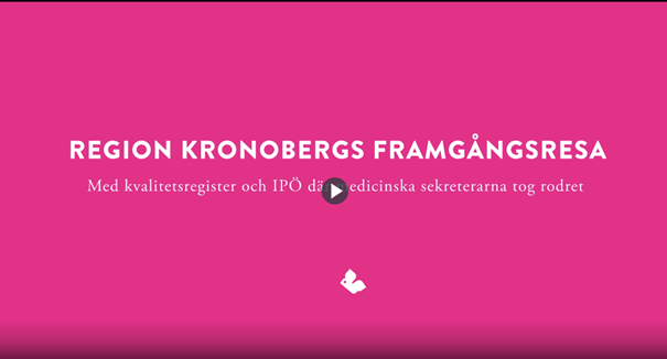 Här kan du se filmen om Region Kronobergs framgångsresa med kvalitetsregister och IPÖ, där medicinska sekreterarna tog rodret!